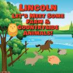 Lincoln Let's Meet Some Farm & Countryside Animals!