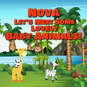 Nova Let's Meet Some Lovely Baby Animals!