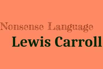 Why Did Lewis Carroll Use Nonsense Language?