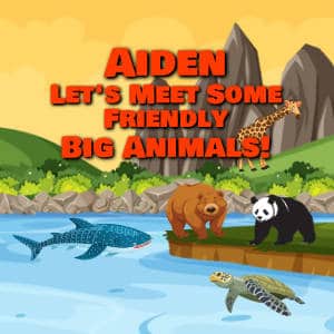 Aiden Let's Meet Some Friendly Big Animals!