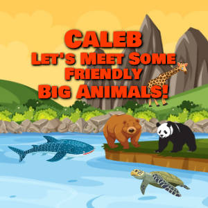 Caleb Let's Meet Some Friendly Big Animals!