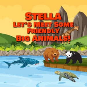 Stella Let's Meet Some Friendly Big Animals!