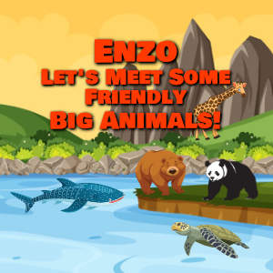 Enzo Let's Meet Some Friendly Big Animals!