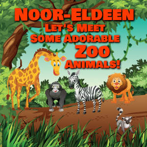 Noor-Eldeen Let's Meet Some Adorable Zoo Animals!