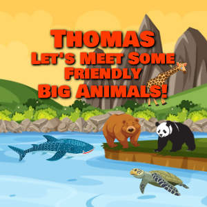 Thomas Let's Meet Some Friendly Big Animals!