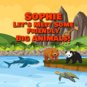 Sophia Let's Meet Some Friendly Big Animals!
